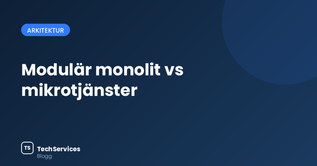 Modulär monolit eller mikrotjänster – vad behöver svenska scale-ups egentligen? blog 1 cover